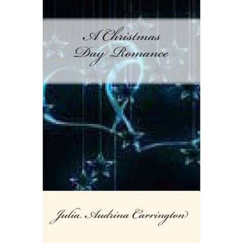 A Christmas Day Romance Paperback, Createspace Independent Publishing Platform