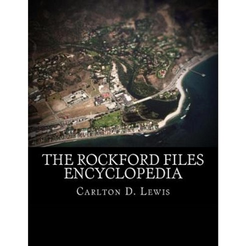 The Rockford Files Encyclopedia Paperback, Createspace Independent Publishing Platform