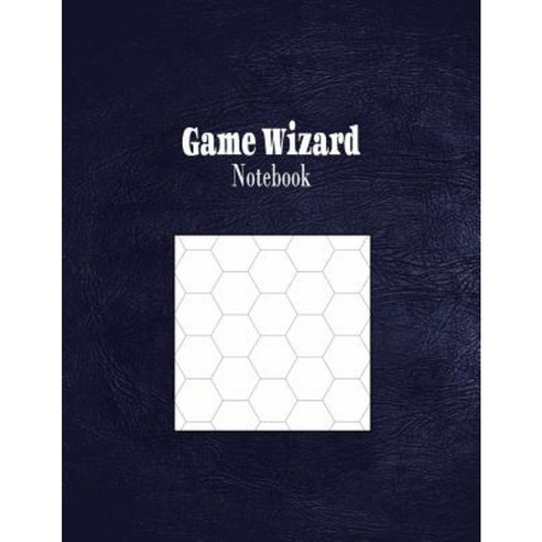 Game Wizard Notebook: 1" Hexagonal Graph Paper Rule Paperback, Createspace Independent Publishing Platform