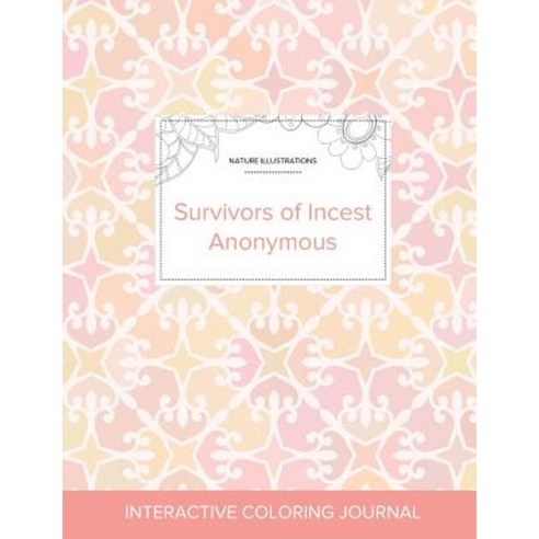 Adult Coloring Journal: Survivors of Incest Anonymous (Nature Illustrations Pastel Elegance) Paperback, Adult Coloring Journal Press