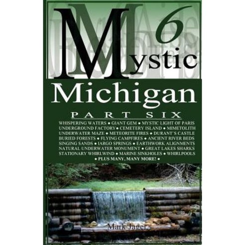 Mystic Michigan Part 6 Paperback, Createspace Independent Publishing Platform