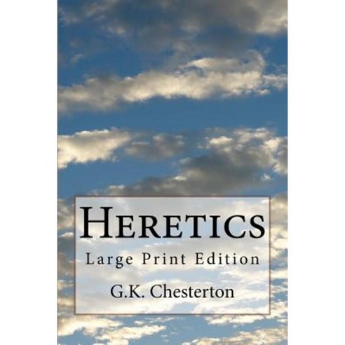 Heretics: Large Print Edition Paperback, Createspace Independent Publishing Platform