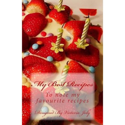 My Best Recipes: To Note My Favourite Recipes - Design 7 Paperback, Createspace Independent Publishing Platform