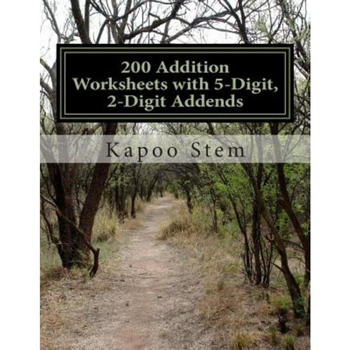 200 Addition Worksheets with 5-Digit 2-Digit Addends: Math Practice Workbook Paperback, Createspace Independent Publishing Platform