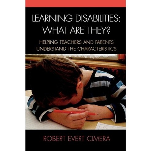 Learning Disabilities: What Are They?: Helping Teachers and Parents to Understand the Characteristics Paperback, Rowman & Littlefield Education