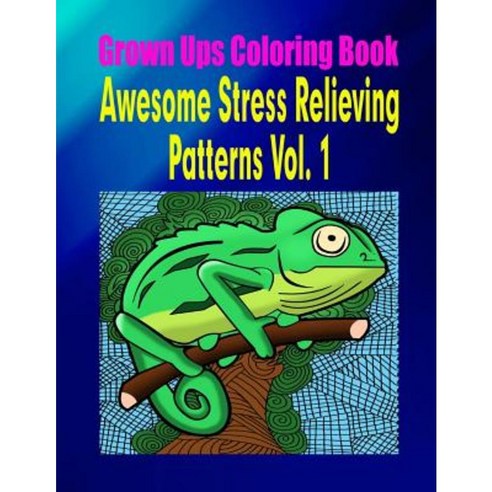 Grown Ups Coloring Book Awesome Stress Relieving Patterns Vol. 1 Mandalas Paperback, Createspace Independent Publishing Platform