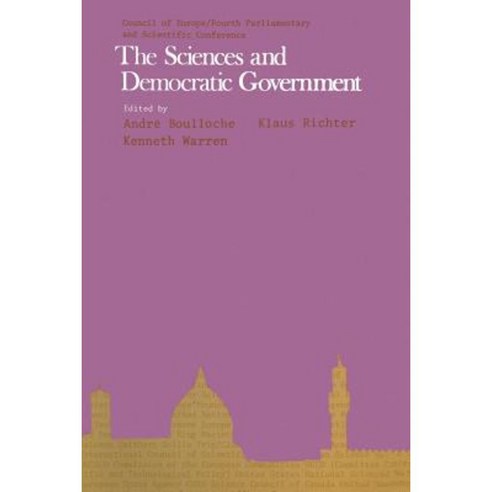 The Sciences and Democratic Government: Highlights of the Fourth Parliamentary and Scientific Conference Florence 1975 Paperback, Palgrave MacMillan