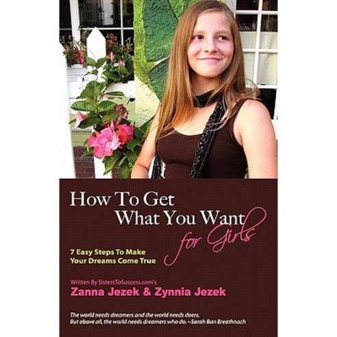 How to Get What You Want for Girls Paperback, Createspace Independent Publishing Platform
