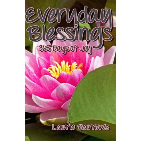 Everyday Blessings: 365 Days of Joy Paperback, Createspace Independent Publishing Platform