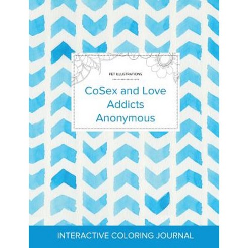 Adult Coloring Journal: Cosex and Love Addicts Anonymous (Pet Illustrations Watercolor Herringbone) Paperback, Adult Coloring Journal Press