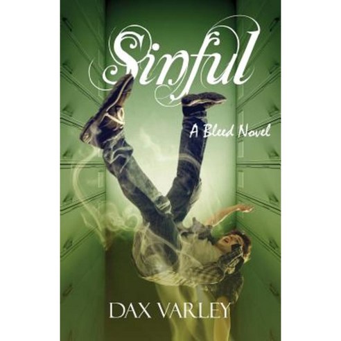 Sinful: A Bleed Novel Paperback, Createspace Independent Publishing Platform