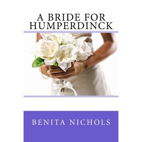 A Bride for Humperdinck Paperback, Createspace Independent Publishing Platform