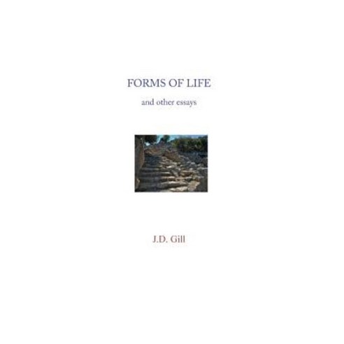 Forms of Life: And Other Essays Paperback, Createspace Independent Publishing Platform