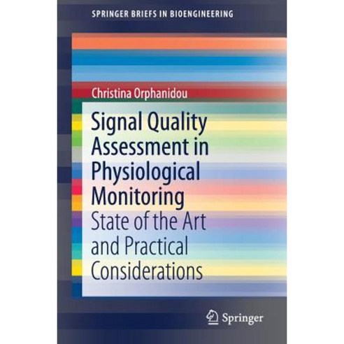 Signal Quality Assessment in Physiological Monitoring: State of the Art and Practical Considerations Paperback, Springer