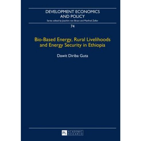 Bio-Based Energy Rural Livelihoods and Energy Security in Ethiopia Hardcover, Peter Lang Gmbh, Internationaler Verlag Der W