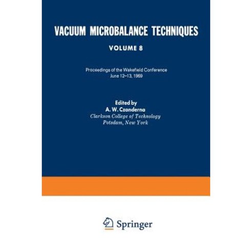 Vacuum Microbalance Techniques: Volume 8 Proceedings of the Wakefield Conference June 12-13 1969 Paperback, Springer