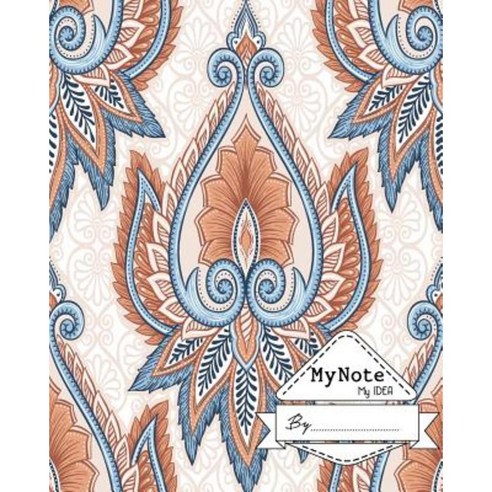 Notebook: My Note My Idea 8 X 10 110 Pages: Ethnic-Floral: (School Notebooks) Paperback, Createspace Independent Publishing Platform