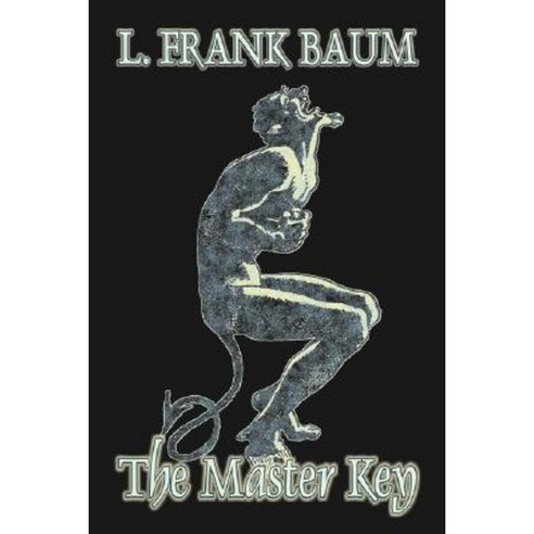 The Master Key by L. Frank Baum Fiction Fantasy Fairy Tales Folk Tales Legends & Mythology Paperback, Aegypan