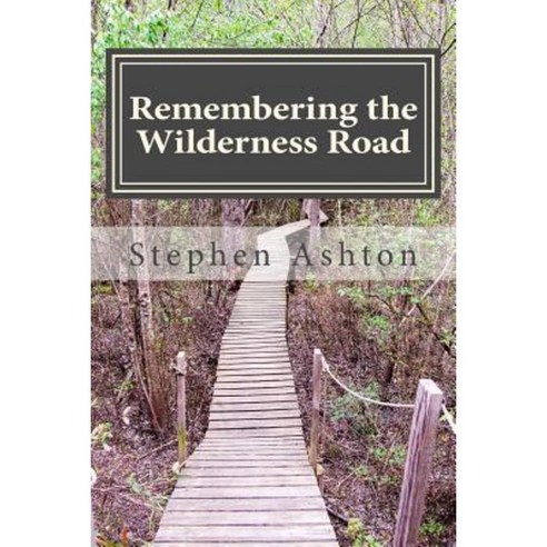 Remembering the Wilderness Road: Stories from the Pioneers of Therapeutic Camping Paperback, Createspace Independent Publishing Platform