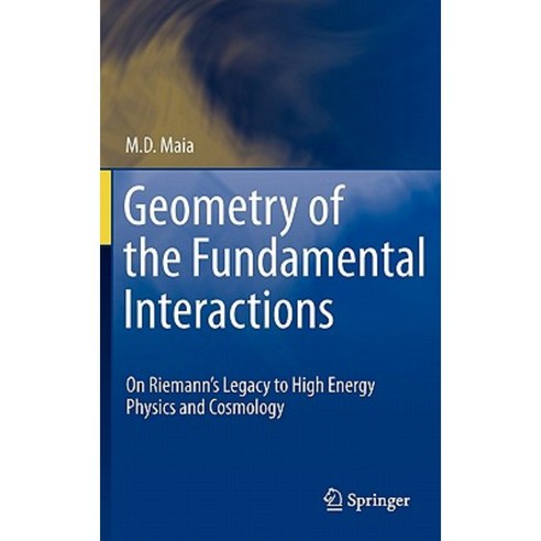 Geometry of the Fundamental Interactions: On Riemann''s Legacy to High Energy Physics and Cosmology Hardcover, Springer