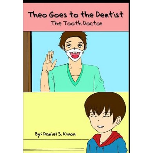 Theo Goes to the Dentist: The Tooth Doctor Paperback, Createspace Independent Publishing Platform