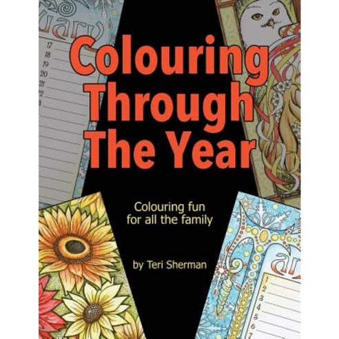 Colouring Through the Year: Colouring Fun for All the Family Paperback, Createspace Independent Publishing Platform