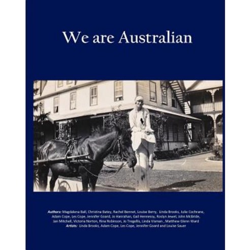 We Are Australian (Vol 2 - B/W Interior): Australian Stories by Aussies Paperback, Createspace Independent Publishing Platform