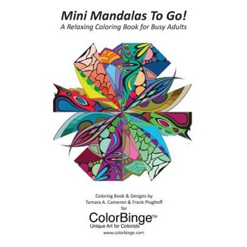 Mini Mandalas to Go! a Relaxing Coloring Book for Busy Adults Paperback, Createspace Independent Publishing Platform