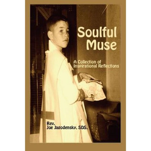 Soulful Muse: Walking in the Mystery of Life Paperback, Createspace Independent Publishing Platform