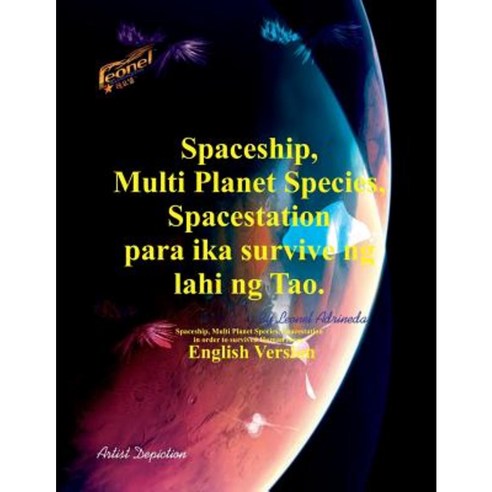 Spaceship Multi Planet Species Spacestation Para Ika Survive Ng Lahi Ng Tao. Paperback, Createspace Independent Publishing Platform