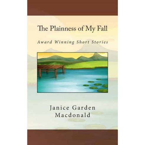 The Plainness of My Fall Paperback, Createspace Independent Publishing Platform
