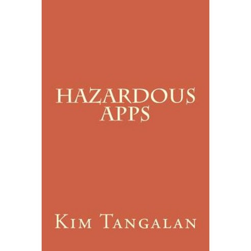 Hazardous Apps Paperback, Createspace Independent Publishing Platform