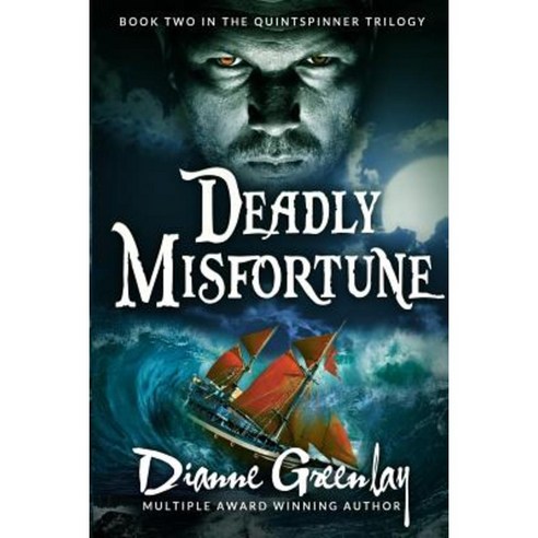 Deadly Misfortune: Book Two in the Quintspinner Trilogy Paperback, Createspace Independent Publishing Platform