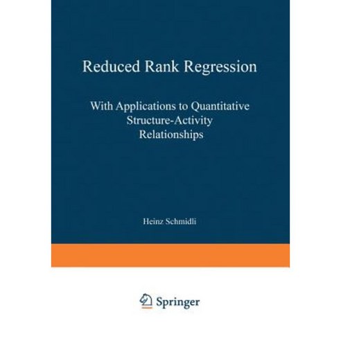 Reduced Rank Regression: With Applications to Quantitative Structure-Activity Relationships Hardcover, Physica-Verlag