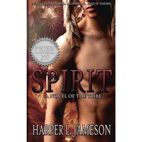 The Spirit: A Novel of the Tribe Paperback, Createspace Independent Publishing Platform