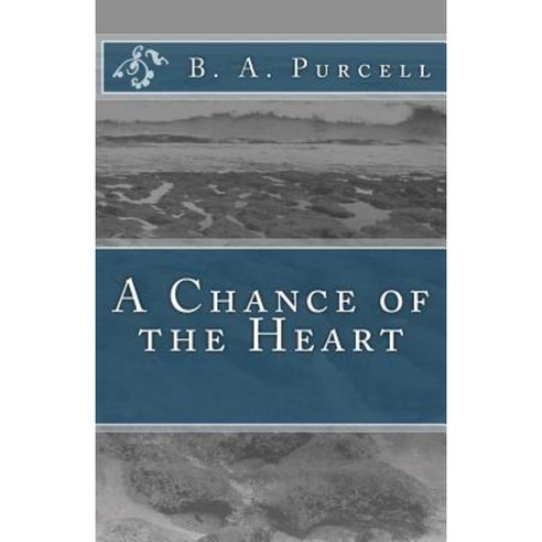 A Chance of the Heart Paperback, Createspace Independent Publishing Platform