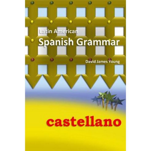 Latin American Spanish Grammar Paperback, Createspace Independent Publishing Platform