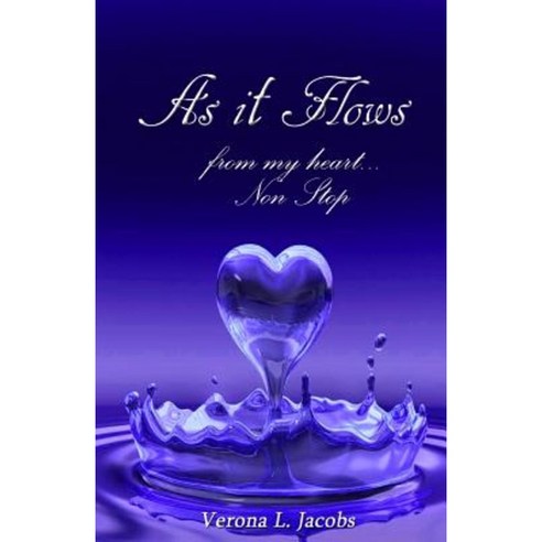 As It Flows from My Heart...Non-Stop Paperback, Createspace Independent ...