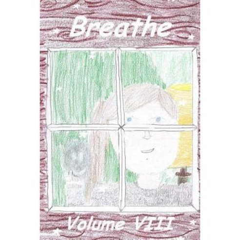 Breathe VIII Paperback, Createspace Independent Publishing Platform