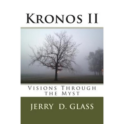 Kronos II: Visions Through the Myst Paperback, Createspace Independent Publishing Platform
