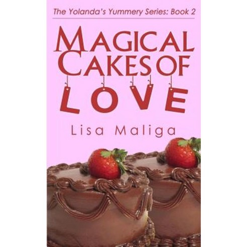 Magical Cakes of Love Paperback, Createspace Independent Publishing Platform