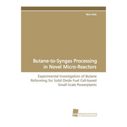 Butane-To-Syngas Processing in Novel Micro-Reactors Paperback, Sudwestdeutscher Verlag Fur Hochschulschrifte
