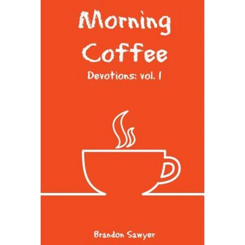 Morning Coffee Devotions Paperback, Createspace Independent Publishing Platform