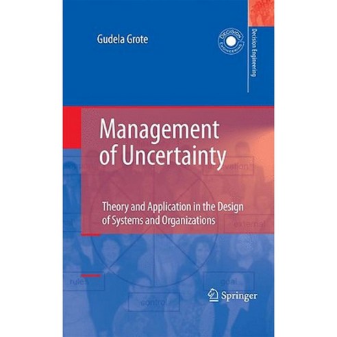 Management of Uncertainty: Theory and Application in the Design of Systems and Organizations Hardcover, Springer