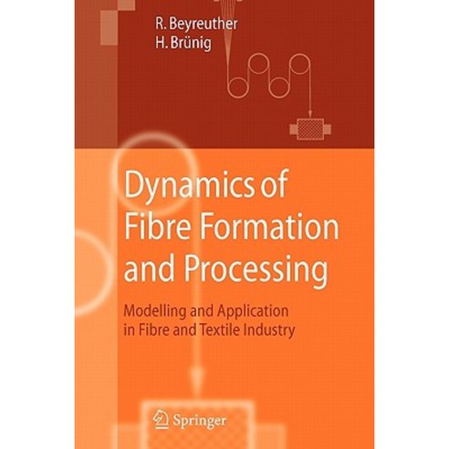 Dynamics of Fibre Formation and Processing: Modelling and Application in Fibre and Textile Industry Paperback, Springer