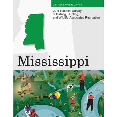 2011 National Survey of Fishing Hunting and Wildlife-Associated Recreation?mississippi Paperback, Createspace Independent Publishing Platform