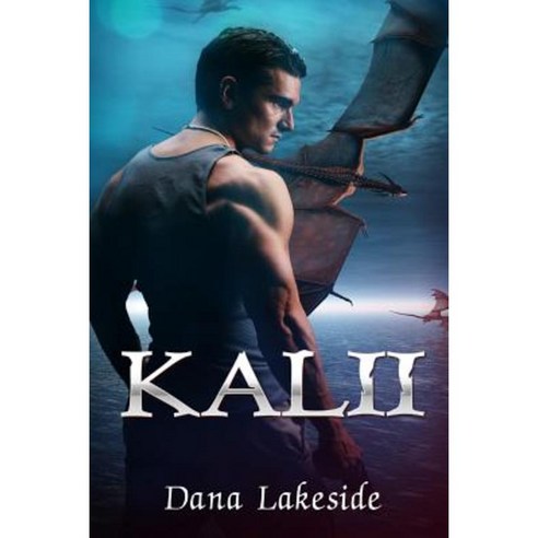 Kalii: Young Adult Romance: Kalii (Dragon Shapeshifter Supernatural Clean Romance) Paperback, Createspace Independent Publishing Platform