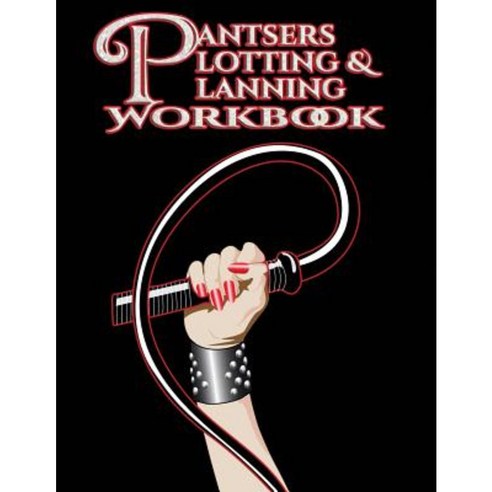Pantsers Plotting & Planning Workbook 16 Paperback, Createspace Independent Publishing Platform