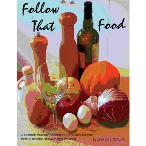 Follow That Food Paperback, Createspace Independent Publishing Platform