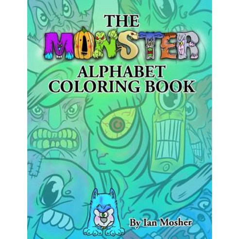 The Monster Alphabet Coloring Book: A Children''s Coloring Book Paperback, Createspace Independent Publishing Platform